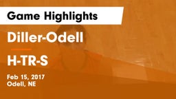 Diller-Odell  vs H-TR-S Game Highlights - Feb 15, 2017