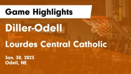 Diller-Odell  vs Lourdes Central Catholic  Game Highlights - Jan. 30, 2023