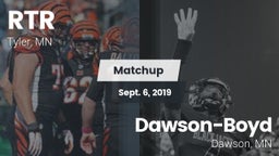 Matchup: RTR  vs. Dawson-Boyd  2019