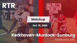 Matchup: RTR  vs. Kerkhoven-Murdock-Sunburg  2020