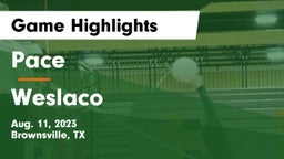 Pace  vs Weslaco  Game Highlights - Aug. 11, 2023