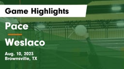 Pace  vs Weslaco  Game Highlights - Aug. 10, 2023