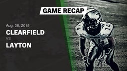 Recap: Clearfield  vs. Layton  - Boys Varsity Football 2015