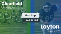 Matchup: Clearfield High vs. Layton  2018