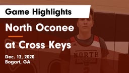 North Oconee  vs at Cross Keys Game Highlights - Dec. 12, 2020