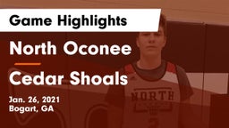 North Oconee  vs Cedar Shoals   Game Highlights - Jan. 26, 2021