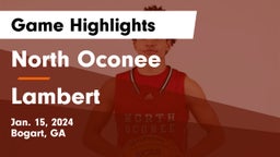 North Oconee  vs Lambert  Game Highlights - Jan. 15, 2024