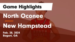 North Oconee  vs New Hampstead  Game Highlights - Feb. 28, 2024