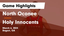 North Oconee  vs Holy Innocents Game Highlights - March 6, 2024