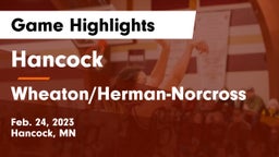Hancock  vs Wheaton/Herman-Norcross  Game Highlights - Feb. 24, 2023