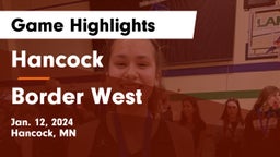 Hancock  vs Border West  Game Highlights - Jan. 12, 2024
