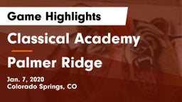 Classical Academy  vs Palmer Ridge  Game Highlights - Jan. 7, 2020