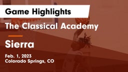 The Classical Academy  vs Sierra  Game Highlights - Feb. 1, 2023