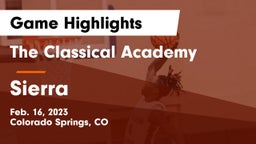 The Classical Academy  vs Sierra  Game Highlights - Feb. 16, 2023