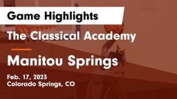 The Classical Academy  vs Manitou Springs  Game Highlights - Feb. 17, 2023