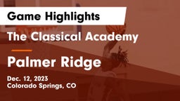 The Classical Academy  vs Palmer Ridge  Game Highlights - Dec. 12, 2023