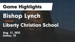 Bishop Lynch  vs Liberty Christian School  Game Highlights - Aug. 17, 2022