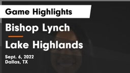 Bishop Lynch  vs Lake Highlands  Game Highlights - Sept. 6, 2022