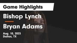Bishop Lynch  vs Bryan Adams  Game Highlights - Aug. 10, 2023