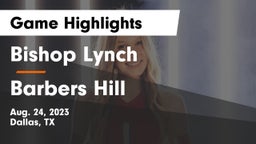Bishop Lynch  vs Barbers Hill  Game Highlights - Aug. 24, 2023