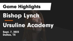 Bishop Lynch  vs Ursuline Academy  Game Highlights - Sept. 7, 2023