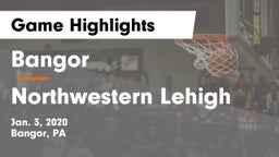 Bangor  vs Northwestern Lehigh  Game Highlights - Jan. 3, 2020