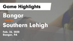 Bangor  vs Southern Lehigh  Game Highlights - Feb. 26, 2020
