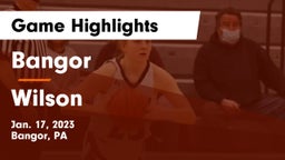 Bangor  vs Wilson  Game Highlights - Jan. 17, 2023