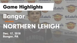 Bangor  vs NORTHERN LEHIGH Game Highlights - Dec. 17, 2018