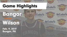 Bangor  vs Wilson  Game Highlights - Feb. 9, 2019