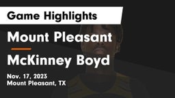 Mount Pleasant  vs McKinney Boyd  Game Highlights - Nov. 17, 2023