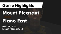 Mount Pleasant  vs Plano East  Game Highlights - Nov. 18, 2023