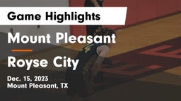 Mount Pleasant  vs Royse City  Game Highlights - Dec. 15, 2023