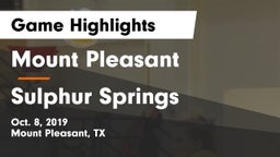 Mount Pleasant  vs Sulphur Springs  Game Highlights - Oct. 8, 2019
