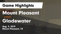 Mount Pleasant  vs Gladewater Game Highlights - Aug. 9, 2019