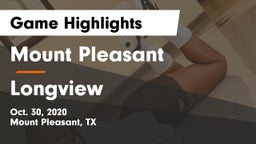 Mount Pleasant  vs Longview  Game Highlights - Oct. 30, 2020
