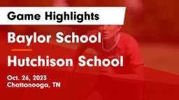 Baylor School vs Hutchison School Game Highlights - Oct. 26, 2023