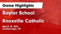 Baylor School vs Knoxville Catholic Game Highlights - March 25, 2023