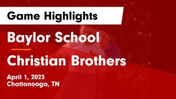 Baylor School vs Christian Brothers  Game Highlights - April 1, 2023