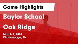 Baylor School vs Oak Ridge  Game Highlights - March 8, 2024