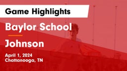 Baylor School vs Johnson  Game Highlights - April 1, 2024