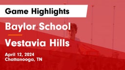 Baylor School vs Vestavia Hills  Game Highlights - April 12, 2024
