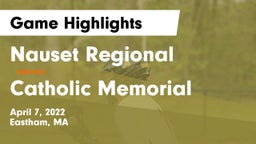 Nauset Regional  vs Catholic Memorial  Game Highlights - April 7, 2022