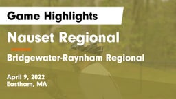 Nauset Regional  vs Bridgewater-Raynham Regional  Game Highlights - April 9, 2022