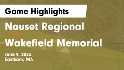 Nauset Regional  vs Wakefield Memorial  Game Highlights - June 4, 2023
