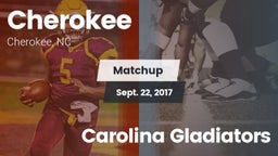 Matchup: Cherokee  vs. Carolina Gladiators 2017