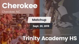 Matchup: Cherokee  vs. Trinity Academy HS 2019
