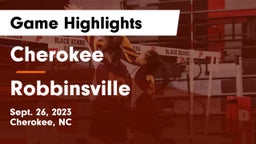 Cherokee  vs Robbinsville  Game Highlights - Sept. 26, 2023