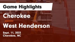 Cherokee  vs West Henderson  Game Highlights - Sept. 11, 2023