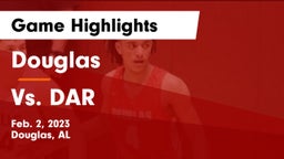 Douglas  vs Vs. DAR Game Highlights - Feb. 2, 2023